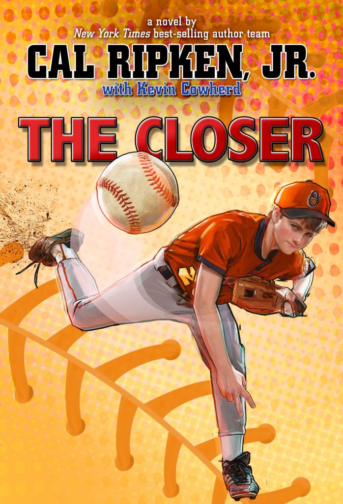 “The Closer”  by Cal Ripken Jr.  with Kevin Cowherd