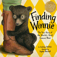 2016 Caldecott Winner - "Finding Winnie:  The True Story of the World's Most Famous Bear"