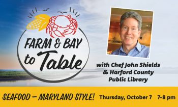 October 7 ‘Farm & Bay to Table’ Showcases Seafood – Maryland Style!