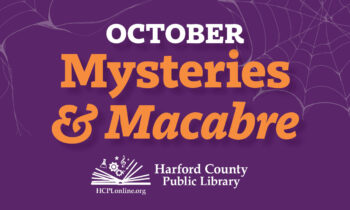 Harford County Public Library Celebrates Mysteries and Macabre Month in October